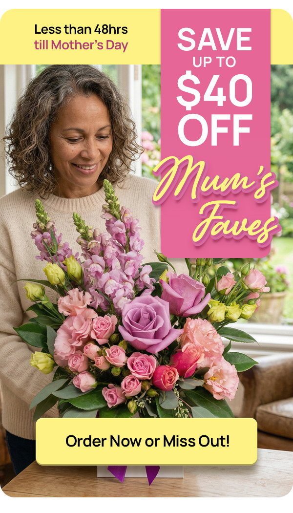 Less than 48 hours till Mothers Day - Save up to $40 OFF