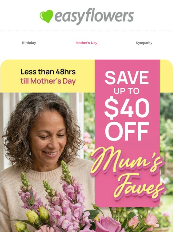 🌸 SAVE up to $40 OFF for Mum 🌸 FINAL DAYS!
