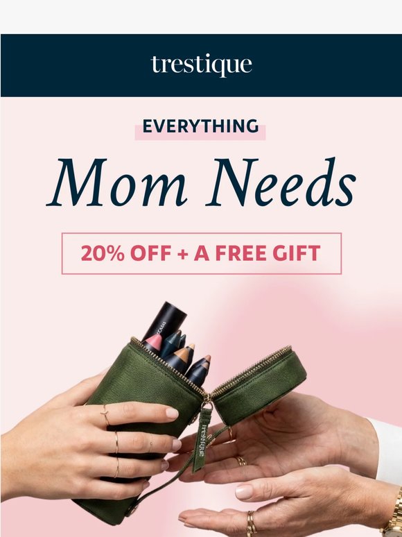 Everything Mom Needs — 20% Off + Free Gift