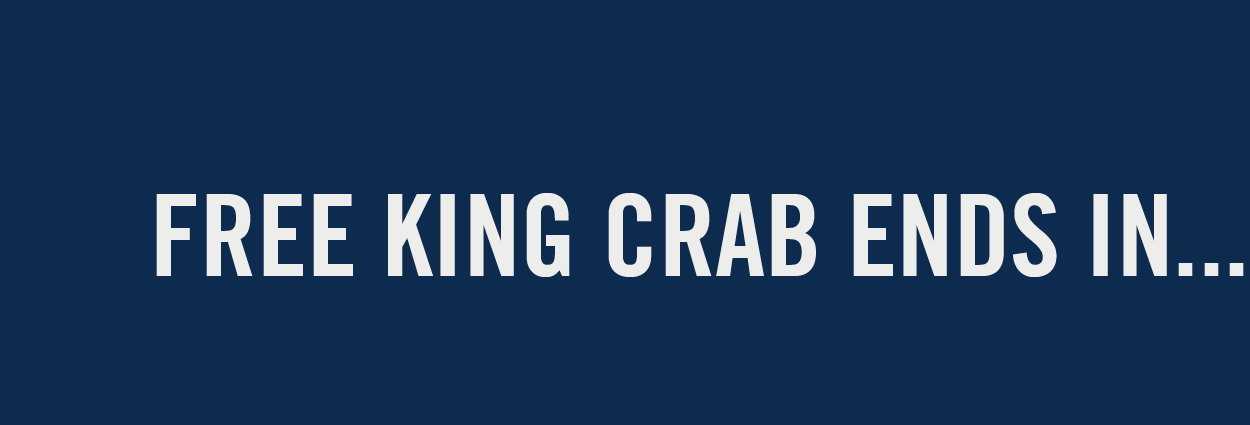Free King Crab ends May 7th at midnight. 