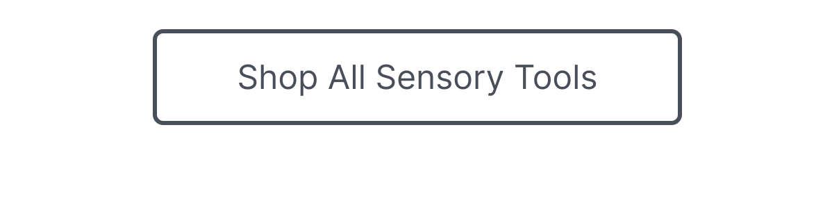 Shop All Sensory Tools