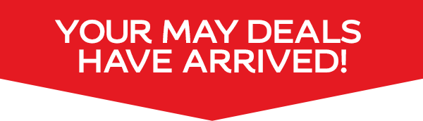 Your May deals have arrived!
