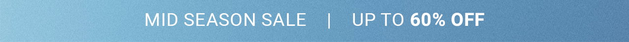Mid Season Sale | Up to 60% Off