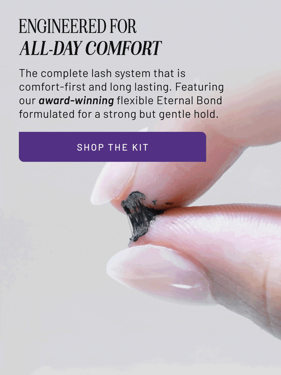 Engineered For All-Day Comfort - The complete lash system that is comfort-first and long lasting. | Shop The Deluxe StarterKit