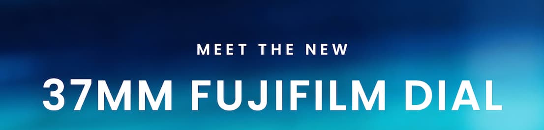 Meet the New: 37mm Fujifilm Dial