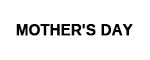 MOTHER'S DAY