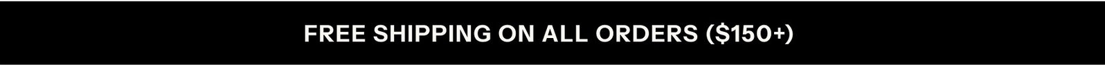 Free shipping on all orders $150 + Shop Now