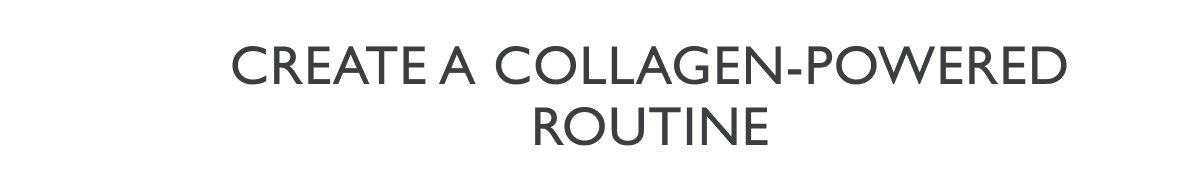 Create a Collagen-Powered Routine