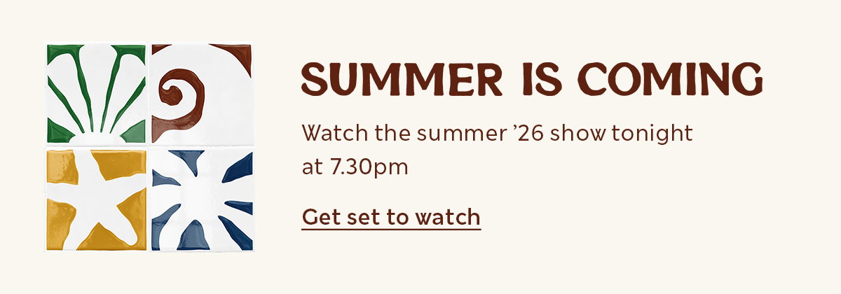 Watch the summer '26 show tonight at 7:30pm