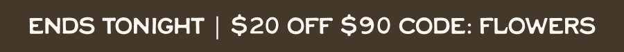 $20 off $90 with code: FLOWERS