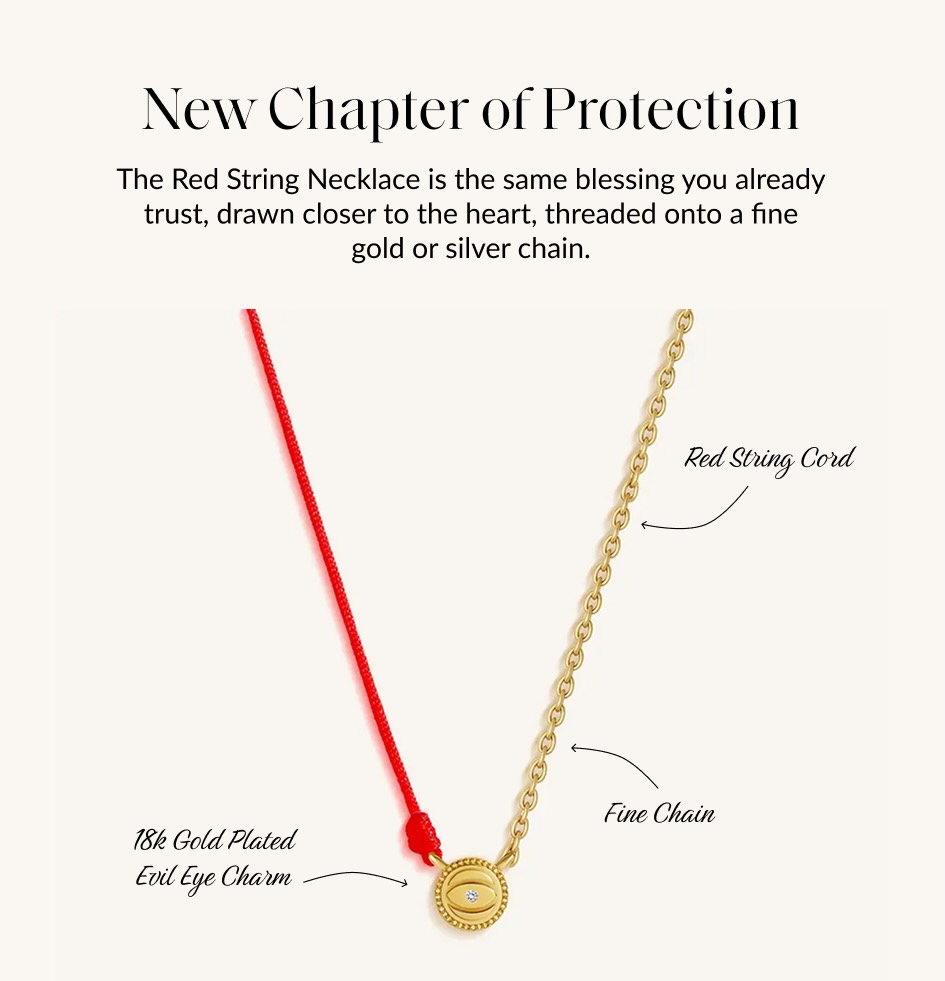 New Chapter of Protection The Red String Necklace is the same blessing you already trust, drawn closer to the heart, threaded onto a fine gold or silver chain.