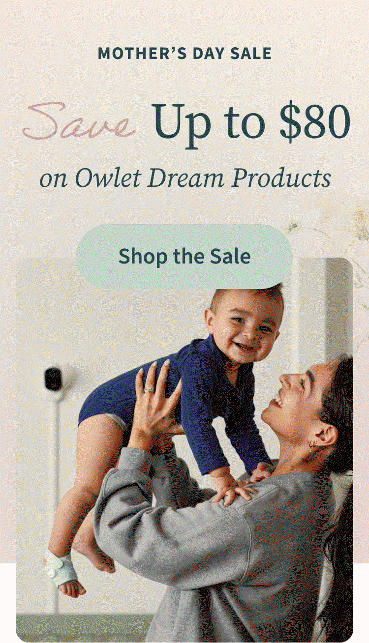 Mother’s Day Sale | Save Up to $80 on Owlet Dream Products | Shop the Sale