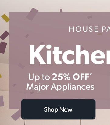 House Party. Kitchen Party. Up to 25 percent off Major Appliances. Click to shop now