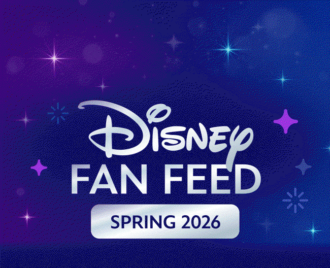 Disney Fan Feed spring 2026