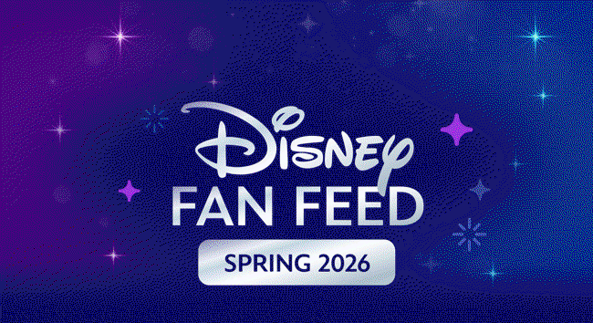 Disney Fan Feed spring 2026