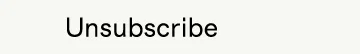 Unsubscribe