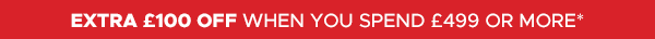 extra £100 off!*