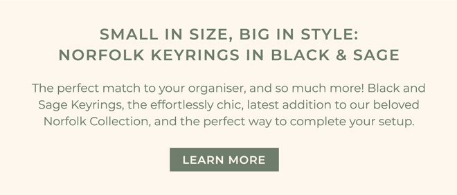 Small in size, Big in Style: Norfolk Keyrings in Black & Sage. The perfect match for your organiser - and so much more! Black and Sage Keyrings, the effortlessly chic, latest addition to our beloved Norfolk Collection, and the perfect way to complete your setup.