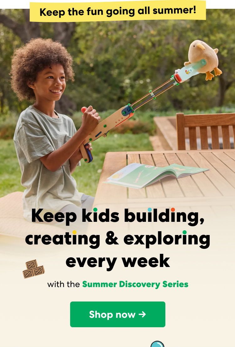 Keep the fun going all summer! Keep kids building, creating & exploring every week with the Summer Discovery Series