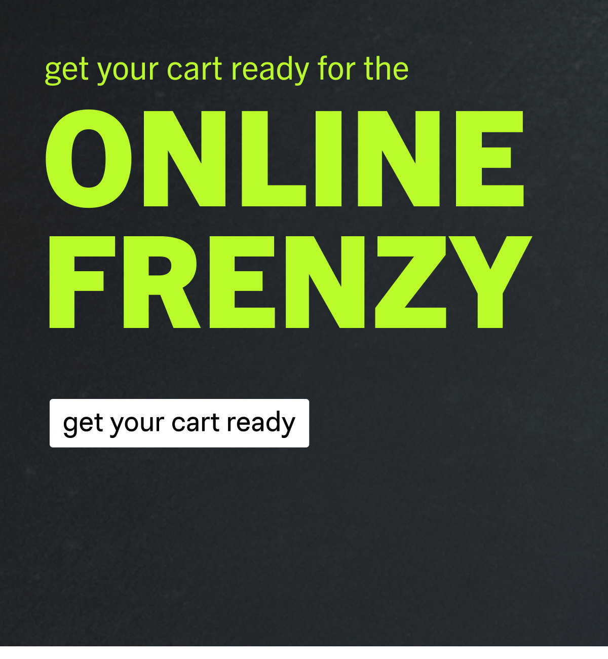 Online Frenzy Starts Now
