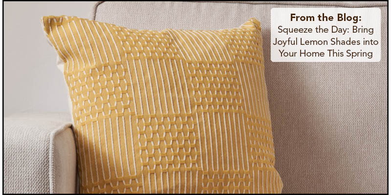 From the Blog: Squeeze the Day: Bring Joyful Lemon Shades into Your Home This Spring