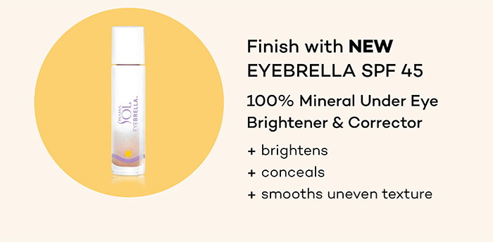 Finish with NEW EYEBRELLA SPF 45