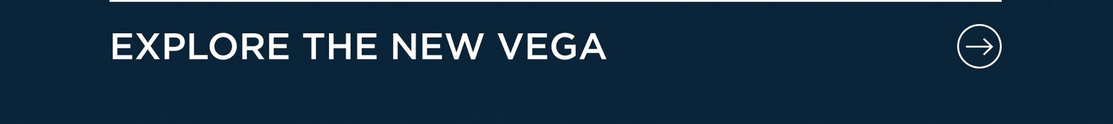 Explore the new VEGA