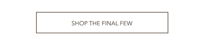Shop the final few