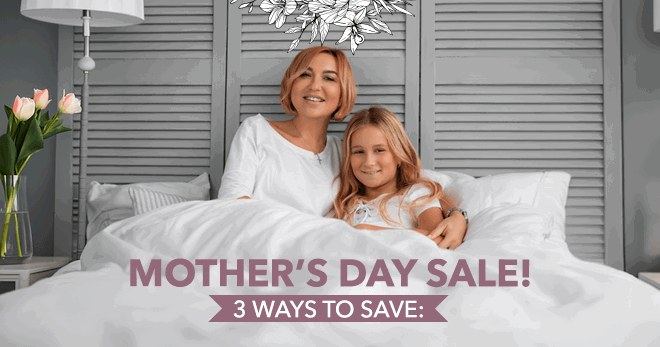 Mother's Day Sale - 3 Ways to Save: