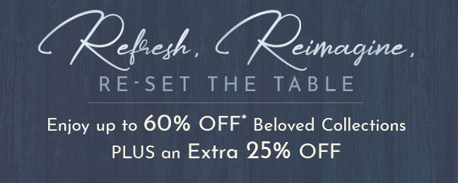Up to 60% Off* + extra 25% Off Sitewide Savings with code 25OFF