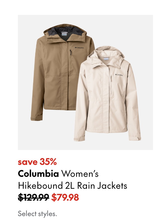 Columbia Women's Hikebound 2L Rain Jackets
save 35%
129.99 (Strikethrough)
79.98
Select styles.