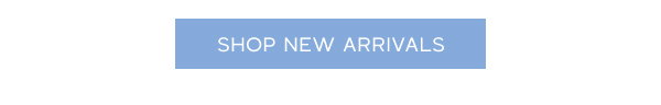 New Arrivals >> Shop Now