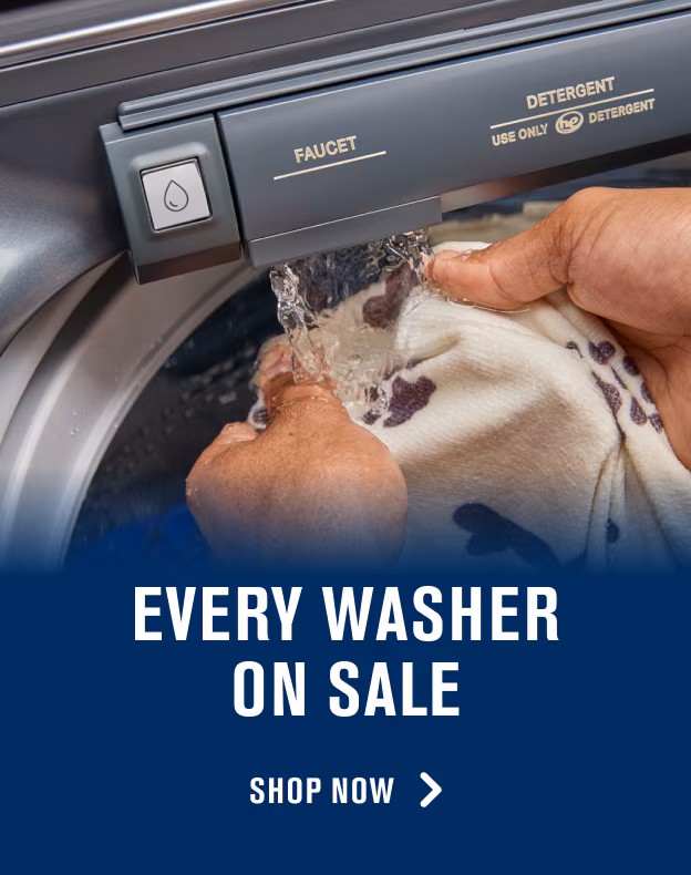 EVERY WASHER ON SALE - SHOP NOW >