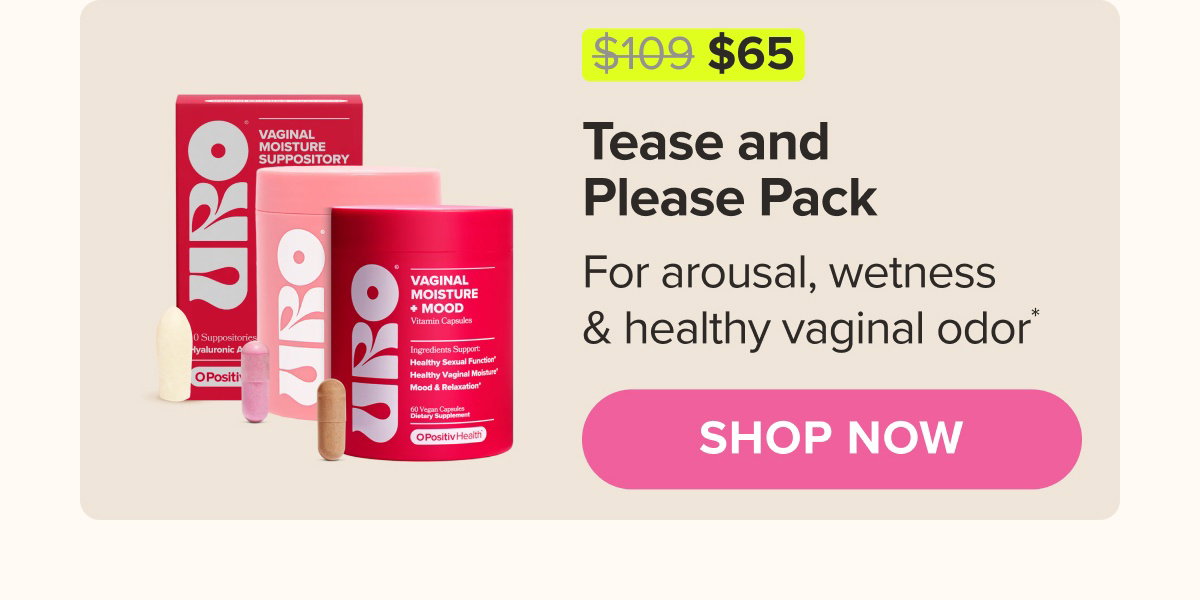 Tease & Please Pack - For arousal, wetness & healthy vaginal odor* SHOP NOW