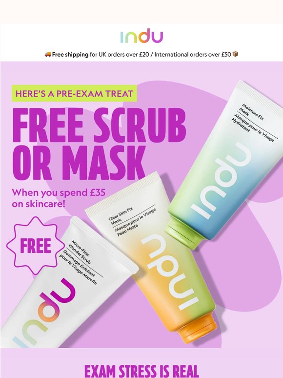 FREE scrub or mask when you spend £35!