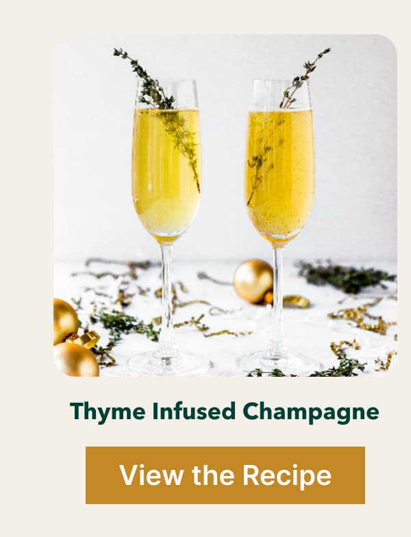 Thyme Infused Champagne[View the Recipe]