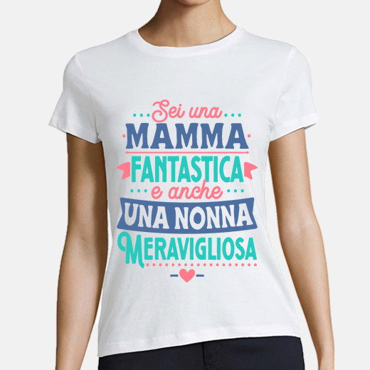 Maglietta mamma fantastica nonna 