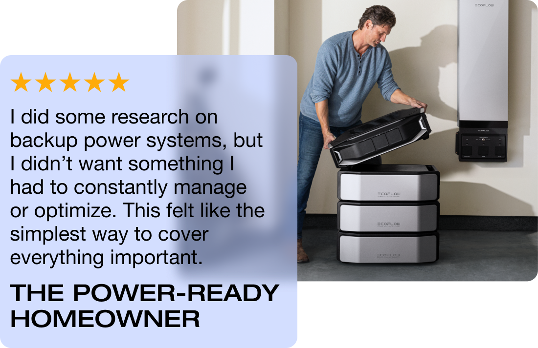 I did some research on backup power systems, but I didn’t want something I had to constantly manage or optimize. This felt like the simplest way to cover everything important. THE POWER-READY HOMEOWNER