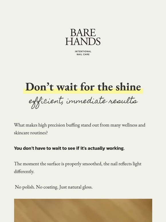 You’ll see the shine right away