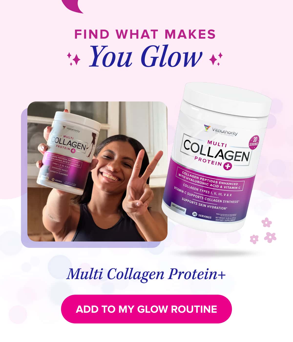 Find What Makes You Glow    Multi Collagen Protein+