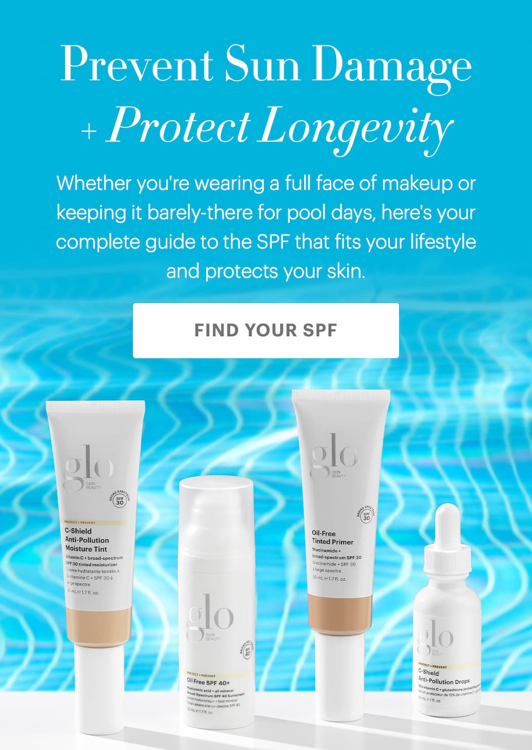 Prevent Sun Damage + Protect Longevity Whether you're wearing a full face of makeup or keeping it barely-there for pool days, here's your complete guide to the SPF that fits your lifestyle and protects your skin.