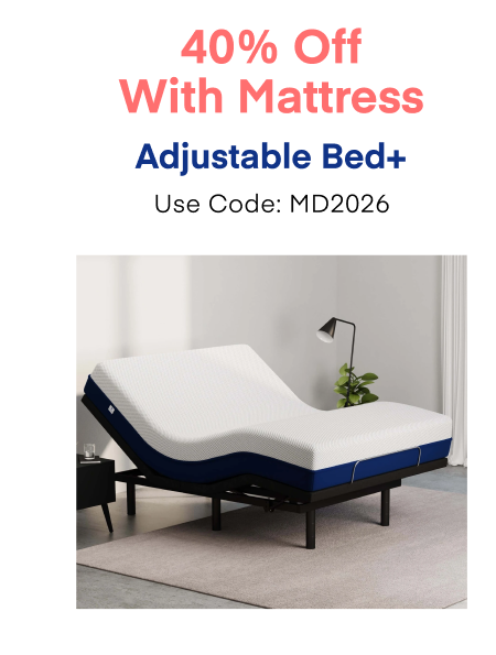40% Off with Mattress Adjustable Bed+ Use Code: MD2026