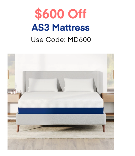 $600 Off AS3 Mattress Use Code: MD600