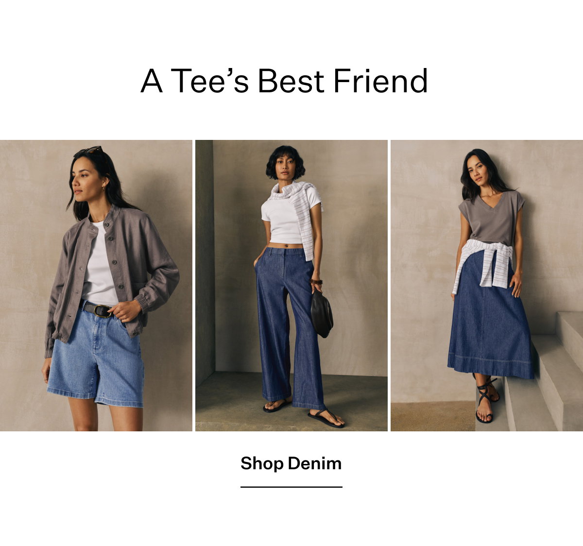 A Tee's Best Friend. Shop Denim.