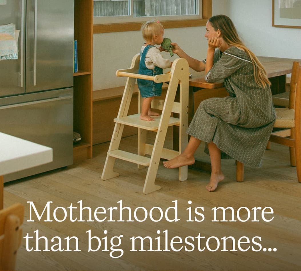 Motherhood is more than the big milestones, it’s made up of thousands of smaller moments.