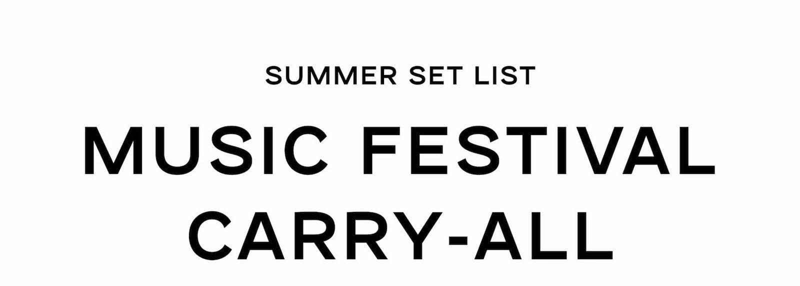 Text that says Summer Set List, Music Festival, Carry-All