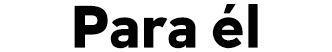 Para él