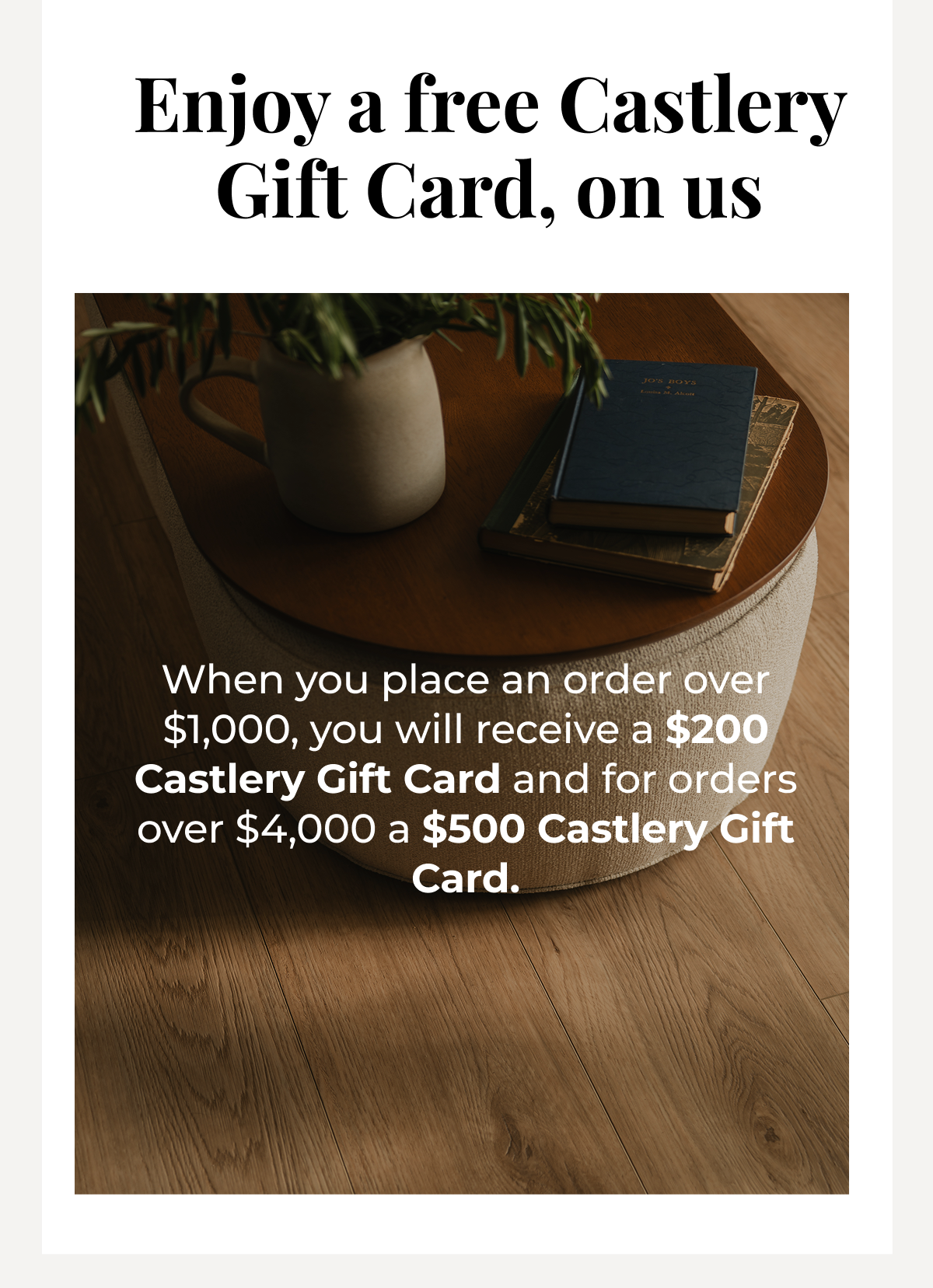 Enjoy a free Castlery Gift Card, on us