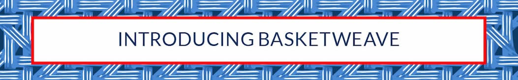 Shop Basketweave