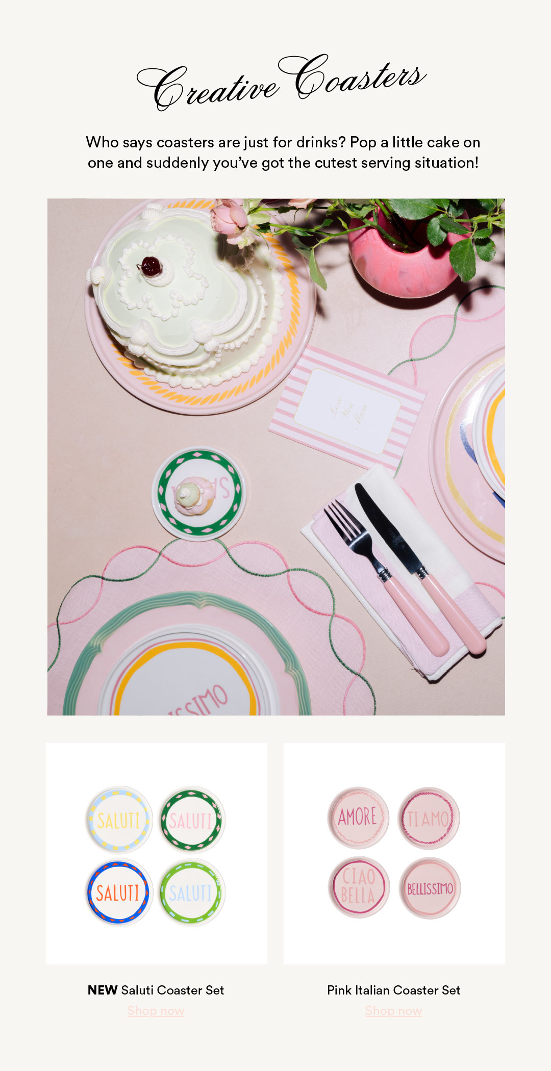 Use coasters creatively by popping a cake on one!